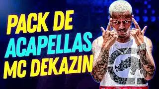 ACAPELLAS MC DEKAZIN MANDELÃO 2024