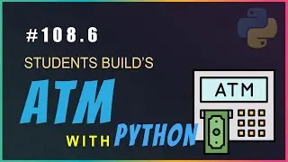 Python 108.6 Student's Unique Twist on Python Assignment: ATM App Demo