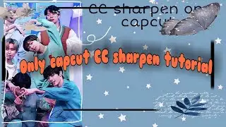 [Eng sub] Capcut Tutorial// CC sharpen in Capcut