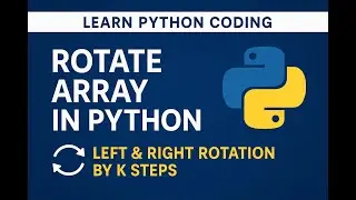 40.Rotate an Array in Python | Left & Right Rotation by K Steps