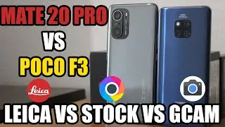 Poco F3 vs Mate 20 PRO  - Leica vs Xiaomi  vs Gcam!