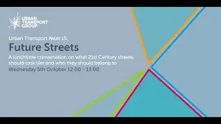 Urban Transport Next 15: Future Streets