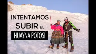 Un viaje para recordar toda la vida (Intento fallido de escalar el Huayna Potosí)