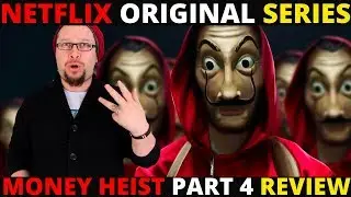 Money Heist: Part 4 Netflix Original Series Review (La casa de papel - Season 4)