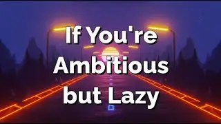If You're Ambitious but Lazy – Watch This! #SelfImprovement #ProductivityTips #StayMotivated