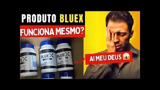 BLUEX FUNCIONA MESMO? BLUEX DEPOIMENTO REAL - BLUEX É BOM MESMO?