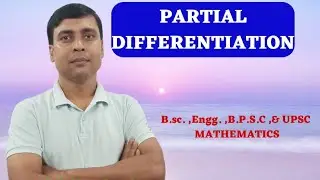 partial differentiations B.sc.,Engg. BPSC.UPSC and & PCs main exam, partial differentiations