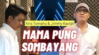 Mama Pung Sombayang - Kris Tomahu Feat, Jimmy Kaotjil (Official Music Video)