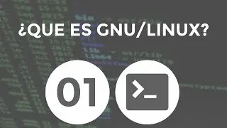 Curso de GNU/Linux – 01. ¿Que es GNU/Linux?