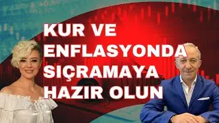 KUR VE ENFLASYONDAKİ SIÇRAMAYA HAZIR OLUN | EKONOMİ YORUM | DOLAR YORUM