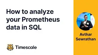 How to Analyze Your Prometheus Data in SQL: 3 Queries You Need to Know