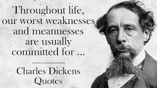 Beautiful Charles Dickens Quotes To Give You Goosebumps | Quotes and Wisdom of Great People