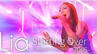 LIA『Starting Over』(from AL 「enigmatic LIA」)(2005)