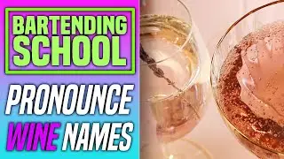 How to Pronounce Wine Names | Bartending School