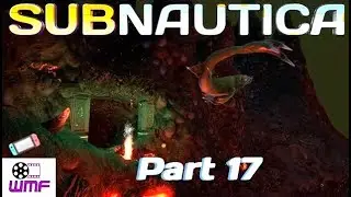 Subnautica - Nintendo Switch -  Part 17 The Lava castle.