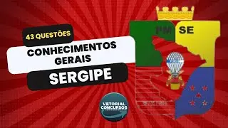 43 Questões de Concurso/Conhecimentos Gerais de Sergipe/PMSE
