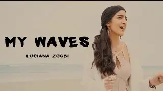 My Waves -  Luciana Zogbi  (Lyric Video)