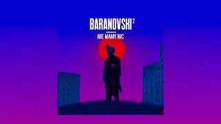 BARANOVSKI - Nie mamy nic [Official Audio]