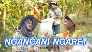 NGANCANI NGARET - FILM PENDEK KOMEDI - Eps. 52