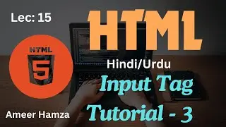 Learn HTML in Hindi/Urdu #15: Input Tag Tutorial Part - 3