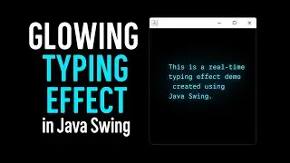 Real-Time Glowing Typing Effect in Java Swing | Smooth UI Animation Tutorial