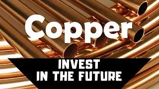 INVEST IN COPPER FOR THE NEXT DECADE - COPPER STOCKS
