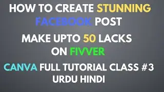 How To Create Facebook Post In Canva | Canva Full Tutorial Class #3 Urdu Hindi