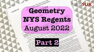 Geometry NYS Regents | August 2022 | Part 2 | MathSux