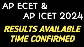 AP ECET 2024 RESULTS TIME| AP ICET 2024 RESULTS AVAILABLE TIME| AP ECET 2024| AP ICET 2024