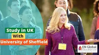 University of Sheffield Campus tour | Study in the UK | EN Global Education Ltd.