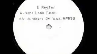 2 Reefer - Dont Look Back