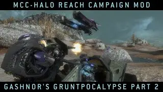 Halo MCC: Halo Reach Campaign Mod - Gashnor's Gruntpocalypse Part 2