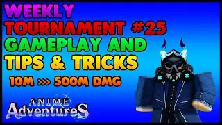 Weekly tournament N°25 TIPS & TRICKS (+ GAMEPLAY) in Anime Adventures!