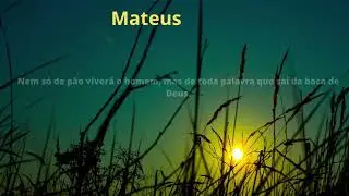 Mateus 4:4 - O homem não viverá só de pão