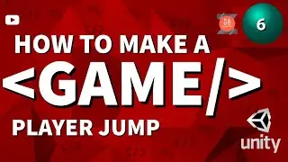 How to make a Video Game - Player Jump `06 (2021).