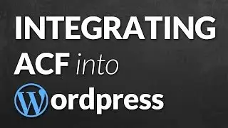 Integrating Advanced Custom Fields into a Wordpress Theme