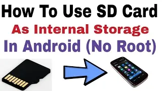 How To Use SD Card As Internal Storage In Android No Root