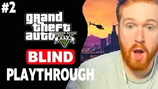 GTA V BLIND Playthrough Is A Blast! (Part 2)