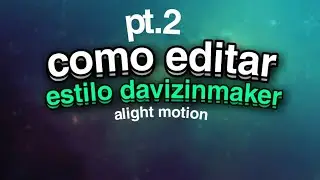 💚 TUTORIAL DE COMO EDITAR IGUAL O DAVIZINMAKER | MOVIMENTAÇÃO E EFEITO DE BRILHO 💚