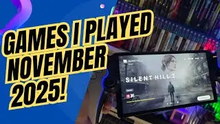 Games I Played in November 2025! Back on Xbox 360, PSVR and Silent Hill 2!