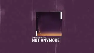 Jacktigerz & Sara May - Not Anymore