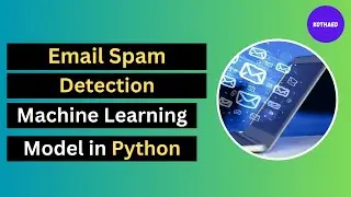 Email Spam Detection Machine Learning Model Project in Python