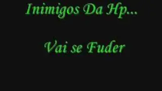 Vai Se Fuder- Inimigos Da Hp