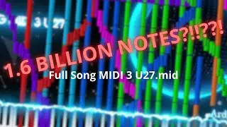 [Black MIDI] Full Song MIDI 3 U27 | 1.6 BILLION NOTES 🔥
