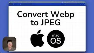 How to Convert Webp to JPEG on Mac