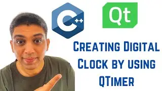QT C++ GUI Tutorial - Creating Digital Clock by using QTimer and QDateTime in QT