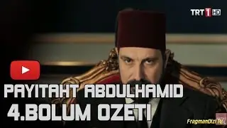 PAYİTAHT ABDÜLHAMİD 4.BÖLÜM FRAGMANI ÖZETİ 17 MART CUMA