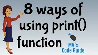 33. 8 ways of using print() function in Python | Output statement in Python