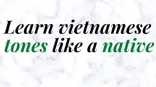 #vietnamese_tones Learn vietnamese tones like a native