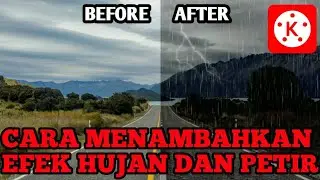 KINEMASTER TUTORIAL | CARA MENAMBAHKAN EFEK HUJAN DAN PETIR